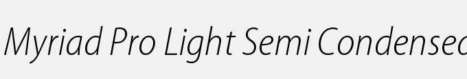 Myriad Pro Light Semi Condensed Italic